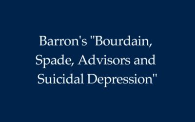 Barron’s “Bourdain, Spade, Advisors and Suicidal Depression”