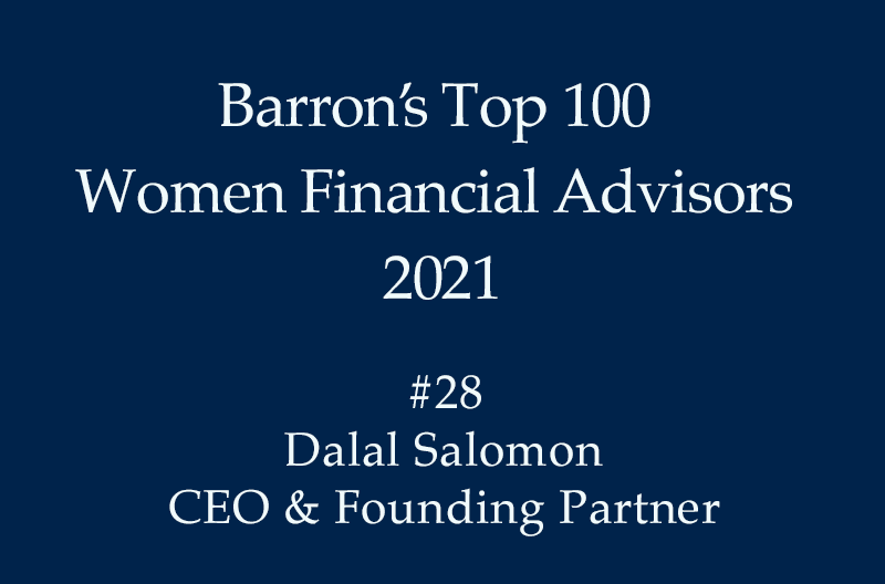 Barron's Top 100 Women Financial Advisors 2021, #28 Dalal Salomon, CEO & Founding Partner