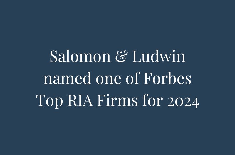 Salomon & Ludwin named one of Forbes Top RIA Firms for 2024