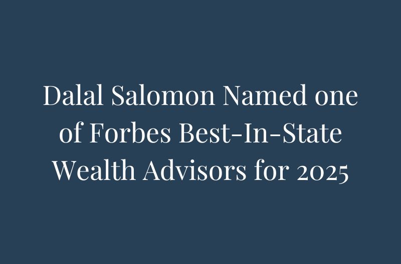 Dalal Salomon Named one of Forbes Best-In-State Wealth Advisors for 2025.